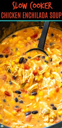 slow cooker chicken enchilada soup with black beans and corn in it