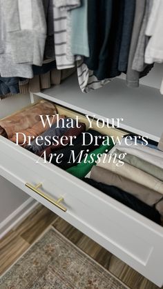 what your dresser drawer drawers are missing in the closet with text overlay that reads, what your dresser drawer drawers are missing