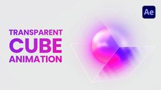 an abstract image with the words transparente cube animation in pink and purple on a white background