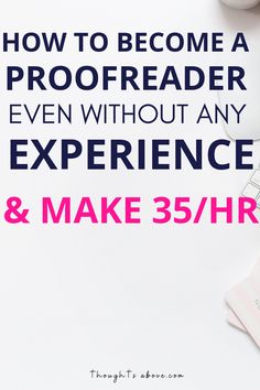 the words how to become a proofreader even without any experience and make 53 / hr