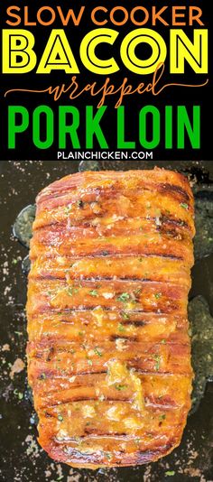 slow cooker bacon wrapped pork loin on a grill