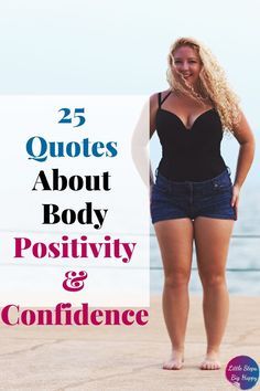 a woman standing in front of the ocean with her hands on her hips and text that reads 25 quotes about body positivity and confidence