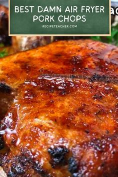 the best damn air fryer pork chops are on display in front of some vegetables