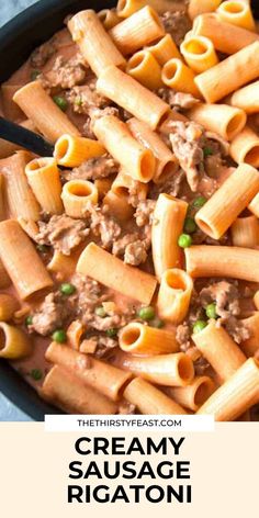 creamy sausage rigatoni in a skillet with text overlay that says creamy sausage rigatoni