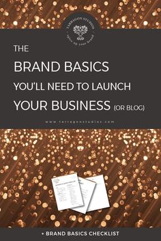 the brand basics you'll need to launch your business for blog