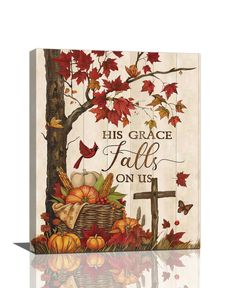 a wooden sign that says, his grace falls on us with fall leaves and pumpkins