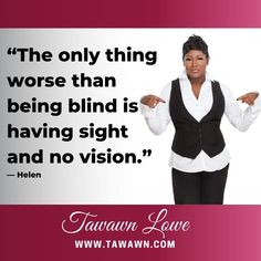 the only thing worse than being blind is having sight and no vision - taiwan love