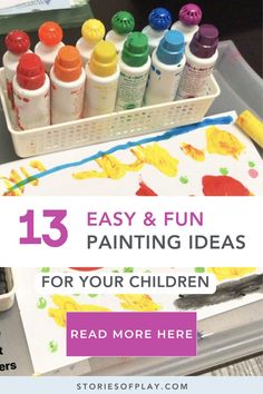 the words, 13 easy and fun painting ideas for your children read more here