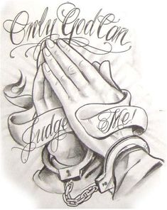 a drawing of a praying hands with the words pray god can judge me