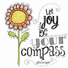 a flower with the words let joy be your compass