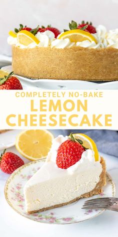 a lemon cheesecake with whipped cream and fresh strawberries on top is shown in this collage