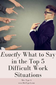 a man in a suit pointing to the top 5 difficult work situations