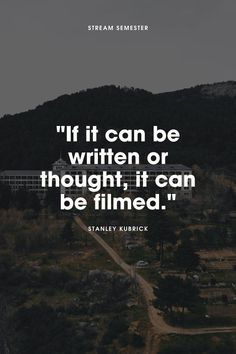 “If it can be written or thought, it can be filmed.”
~Stanley Kubrick Filmmaker Aesthetic, Filmmaker Quotes, Filmmaking Aesthetic, Aesthetic Inspirational Quotes, Quotes Student, Songwriting Prompts, Aesthetic Student, Filmmaking Ideas