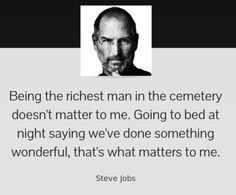 steve jobs quote about being the highest man in the cemetery