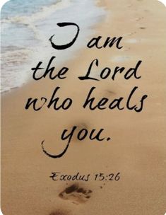 footprints in the sand that reads, i am the lord who heals you ecodus 12 26