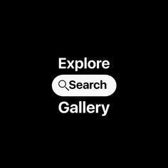 the words explore search gallery are shown in white on a black background with an oval