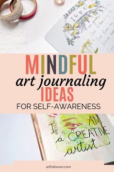 a book with the title mindful art journaling ideas for self - awareness