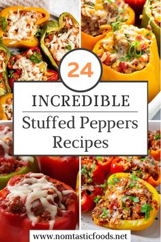 four different stuffed peppers with the words, incredible stuffed peppers recipes