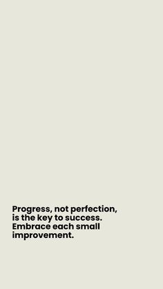 a black and white photo with the words progress, not perfection