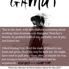 Read my story 'Metal, Sex, Monsters' in Gamut: http://buff.ly/2rVE66D Rob Halford, Margaret Thatcher, Working Class, Kissing Him, Hold Me, Kiss Me, The Darkest, Hold On