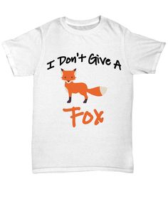 Do you love foxes and anything fox-related? Well, get this punny play on words "I Don't Give A Fox" shirt now! Fox Shirt, Baby Onesies