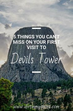 devils tower with the words 5 things you can't miss on your first visit to devils