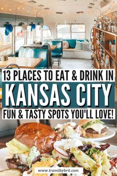 the inside of a bus with text overlay that reads 13 places to eat and drink in kansas city fun & tasty spots you'll love