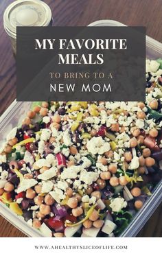 a meal in a plastic container with the words my favorite meals to bring to a new mom