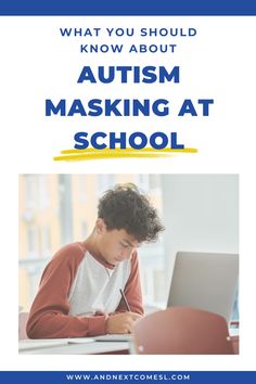 Autism masking at school: signs to watch for and why it's important for schools to know about autism masking