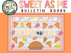 the sweet as pie bulletin board is shown