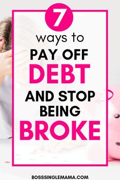 a woman with her head in her hands and the words 7 ways to pay off debt and stop being broke