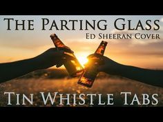 two hands holding beer bottles in front of the sun with text that reads, the parting glass ed sheran cover