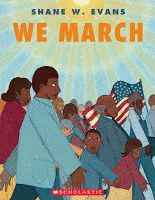 the cover of we march by shanne w evans, illustrated by stephanie m evans