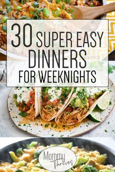 the best dinner ideas for this week's super easy dinner, including tacos and burritos