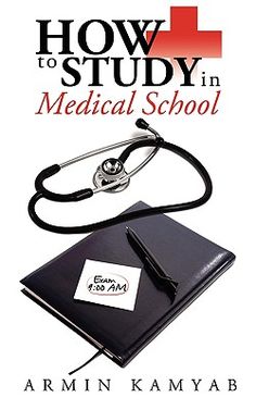 a book cover with a stethoscope on top of it and the title how to study in medical school