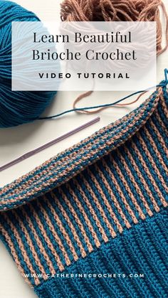 yarn and knitting needles with the words learn beautiful brioche crochet video