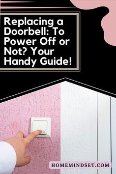 a person pressing the light switch on a pink wall with text reading replacing a dorbbell to power off or not? your handy guide