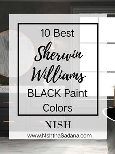 the 10 best shelving williams black paint colors for kitchen cabinets and walls with text overlay that reads, 10 best shelving