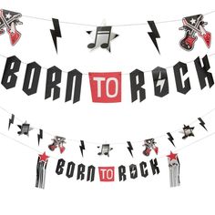 a banner that says born to rock with musical notes