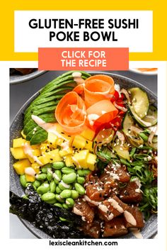 a bowl filled with meat and vegetables on top of a yellow background text reads gluten - free sushi poke bowl click for the recipe