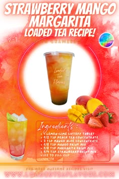 an advertisement for a drink called strawberry mango margarita loaded tea recipe with information about it