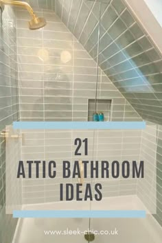 a bathroom with the words 21 attic bathroom ideas