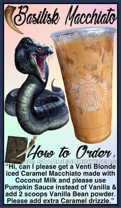 a poster with an image of a snake next to a starbucks cup and the caption reads, baslisk machitato