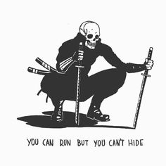 a skeleton sitting on top of a chair holding a stick with the words you can run but you can't hide