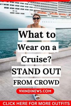 a woman in white dress standing on the dock next to a cruise ship with text overlay