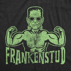 an image of a man flexing his muscles with the words frankenstud on it