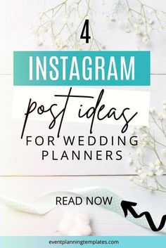 the words, 4 instagram posts for wedding planners are on top of a white wooden table