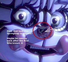 a close up of a cartoon character with an evil look on it's face and the caption reads, does that look like springtrap to anyone? maybe maybe maybe maybe he coming back after the fire? who knows d