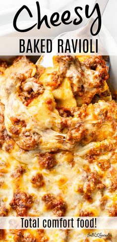 a casserole dish with cheese on top and the words, cheesy baked ravioli total comfort food