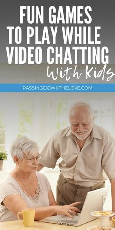 an older man and woman sitting at a table using a laptop computer with the text fun games to play while chatting with kids